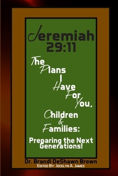 Paperback Jeremiah 29: 11 The Plans I Have For You Children and Families: Preparing the Next Generations Book