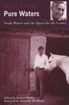 Hardcover Pure Waters: Frank Waters and the Quest for the Cosmic Book