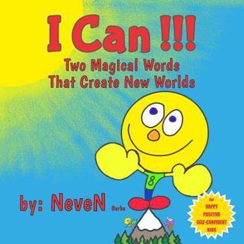 Paperback I Can!!!: Two Magical Words That Create New Worlds Book