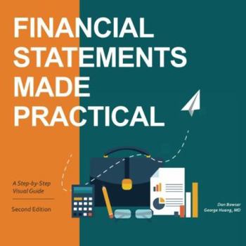 Paperback Financial Statements Made Practical: A Step-by-Step Visual Guide Book