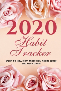 2020 habit tracker: Keep track of your habits and build new habits, new year habit tracker planner, productive habit planner, modern habit tracker | 6 ... habit tracker for school kids pink flower