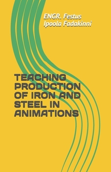 Paperback Teaching Production of Iron and Steel in Animations Book