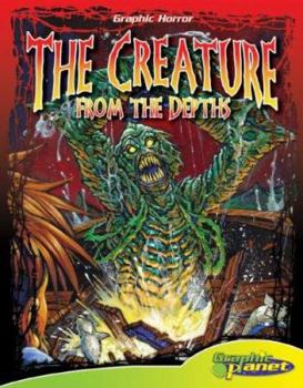 Creature from the Depths (Graphic Horror) - Book  of the Graphic Horror