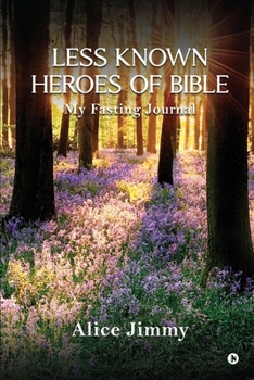 Less Known Heroes of Bible: My Fasting Journal