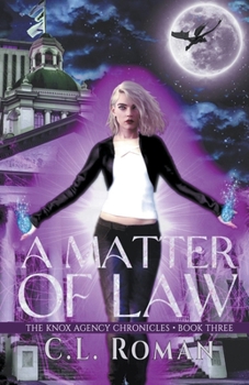 A Matter of Law - Book #3 of the Knox Agency Chronicles