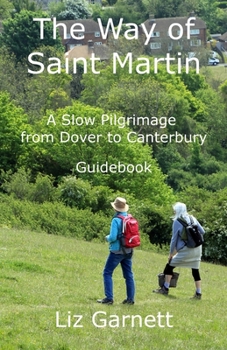 Paperback The Way of Saint Martin: A Slow Pilgrimage from Dover to Canterbury Book