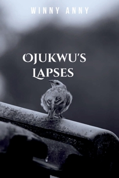 Paperback Ojukwu's Lapses: A gripping tale of courage, destiny, and the eternal struggle between what is and what must be. Book