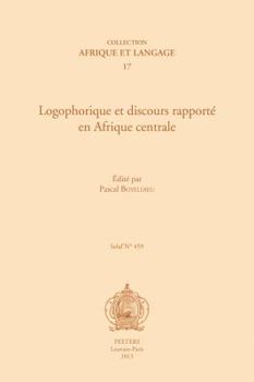 Paperback Logophorique Et Discours Rapporte En Afrique Centrale [French] Book