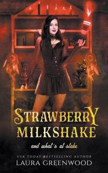 Strawberry Milkshake And What's At Stake (Cauldron Coffee Shop) - Book #10 of the Cauldron Coffee Shop