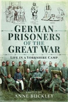 Paperback German Prisoners of the Great War: Life in a Yorkshire Camp Book