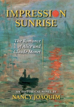 Hardcover Impression Sunrise: The Romance of Alice and Claude Monet Book