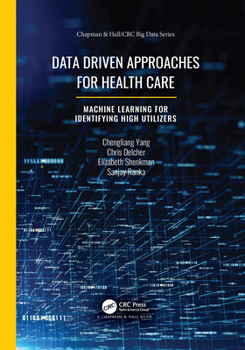 Paperback Data Driven Approaches for Healthcare: Machine Learning for Identifying High Utilizers Book