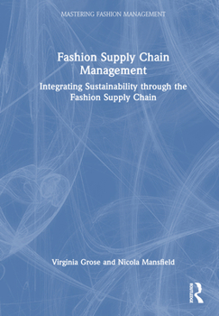 Hardcover Fashion Supply Chain Management: Integrating Sustainability through the Fashion Supply Chain Book