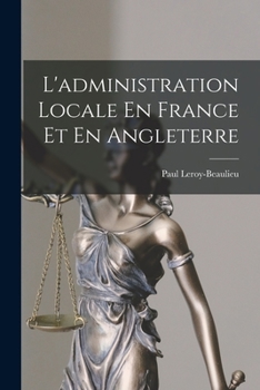Paperback L'administration Locale En France Et En Angleterre [French] Book