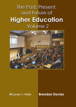 Hardcover The Past, Present, and Future of Higher Education: Volume 2 Book