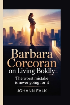 Paperback Barbara Corcoran on Living Boldly: The Worst Mistake Is Never Going For It Book