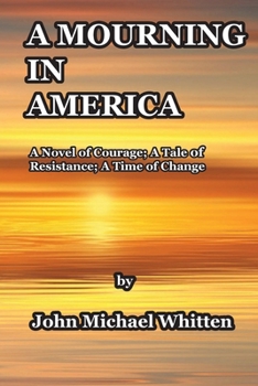 A Mourning in America: A Novel of Resistance