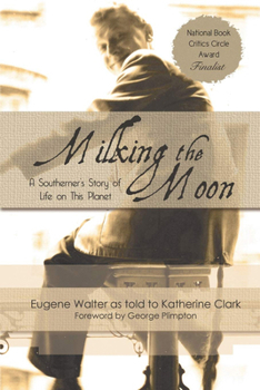 Paperback Milking the Moon: A Southerner's Story of Life on the Planet Book