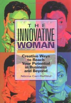 Paperback The Innovative Woman: Creative Ways to Reach Your Potential in Business and Beyond Book