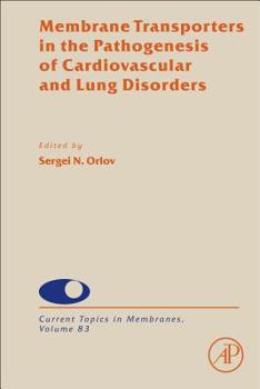 Hardcover Membrane Transporters in the Pathogenesis of Cardiovascular and Lung Disorders: Volume 83 Book