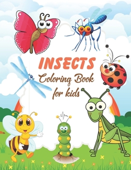 Insects Coloring Book for Kids: Bugs And Insects Coloring Book For Kids, Great Gift for Preschoolers Both Boys and Girls