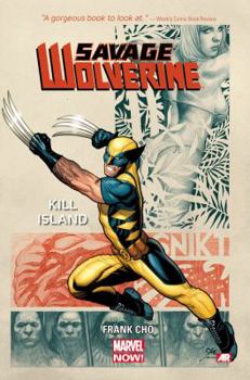 Paperback Savage Wolverine Volume 1: Kill Island (Marvel Now) Book