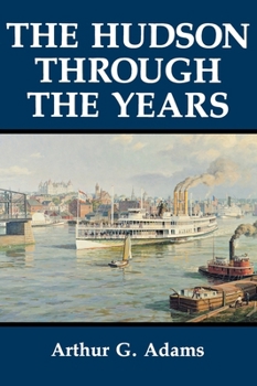 Hardcover The Hudson Through the Years Book