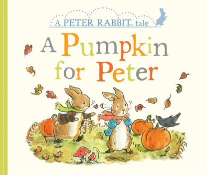 Board book A Pumpkin for Peter: A Peter Rabbit Tale Book