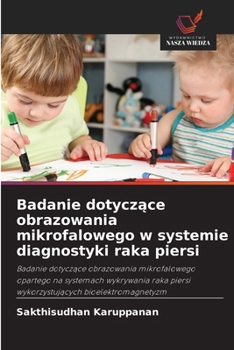 Badanie dotyczące obrazowania mikrofalowego w systemie diagnostyki raka piersi