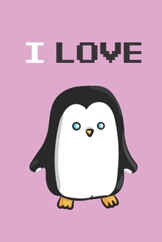 I Love Penguin Journal: Blank Lined Penguin Notebook & Diary: (I Love Penguin Purple Journal for Writing & Journaling)