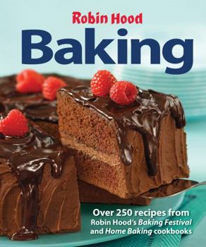 Spiral-bound Robin Hood Baking: Over 250 Recipes from Robin Hood's Baking Festival and Home Baking Cookbooks Book