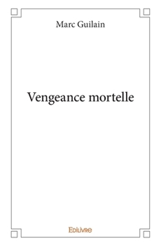 Paperback Vengeance mortelle [French] Book