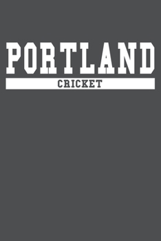 Portland Cricket: American Campus Sport Lined Journal Notebook