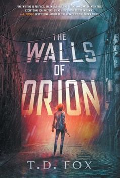 The Walls of Orion - Book #1 of the Walls of Orion