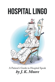 Paperback Hospital Lingo: A Patient's Guide to Hospital Speak Book