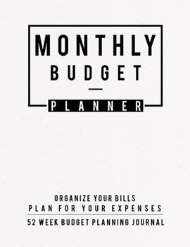 Monthly Budget Planner: Finance Monthly & Weekly Budget Planner Undated Workbook Expense Tracker Bill Organizer Journal Notebook