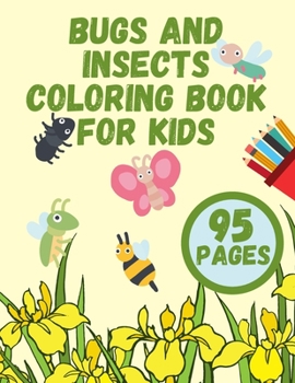 Paperback Bugs and Insects Coloring Book for Kids: Toddlers Activity Colouring Junior Butterflies Bee and Other Book