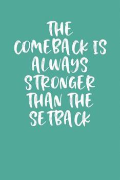 Paperback The Comeback Is Always Stronger Than the Setback: Keto Diet Planner Book