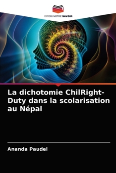 Paperback La dichotomie ChilRight-Duty dans la scolarisation au Népal [French] Book