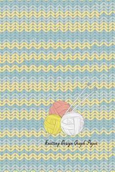 Knitting Design Graph Paper: 4:5 Ratio Design Blank Knitter's Journal on Your Design Knitting Charts for Creative New Patterns Composition Notebook