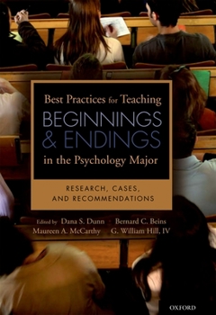 Hardcover Best Practices for Teaching Beginnings and Endings in the Psychology Major: Research, Cases, and Recommendations Book