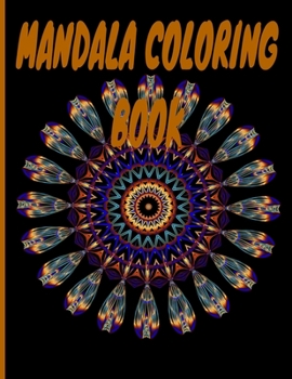 Paperback Mandala Coloring Book: Adult Coloring Book 8.5 x 11 40 Pages of Awesome Designs To Color Book