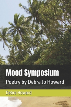 Paperback Mood Symposium: Poetry by Debra Jo Howard Book
