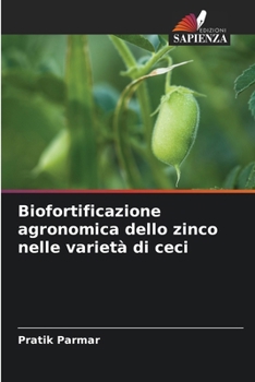 Paperback Biofortificazione agronomica dello zinco nelle varietà di ceci [Italian] Book