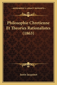 Paperback Philosophie Chretienne Et Theories Rationalistes (1863) [French] Book