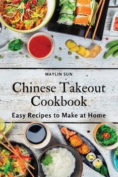 Paperback Chinese Takeout Cookbook: Easy Recipes to Make at Home Book
