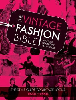 Hardcover The Vintage Fashion Bible: The Style Guide to Vintage Looks 1920s -1990s Book