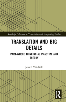 Hardcover Translation and Big Details: Part-Whole Thinking as Practice and Theory Book