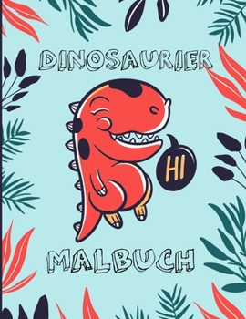 Paperback Dinosaurier Malbuch: DAS PERFEKTE MALBUCH FÜR KINDER FORMAT 8,5x11 [German] Book