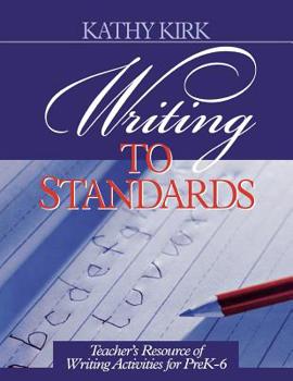 Paperback Writing to Standards: Teacher&#8242;s Resource of Writing Activities for Pre K-6 Book